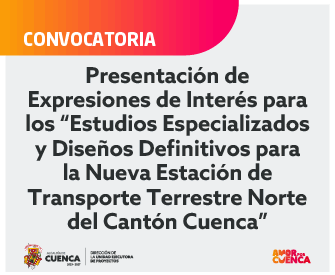 EXPRESIONES DE INTERÉS PARA ESTUDIOS DE LA NUEVA ESTACION DE TRANSPORTE NORTE DE CUENCA