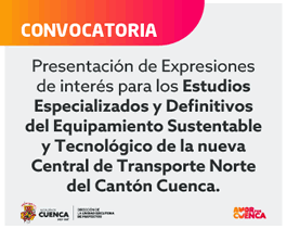 EXPRESIONES DE INTERÉS PARA ESTUDIOS DE LA NUEVA CENTRAL DE TRANSPORTE NORTE DE CUENCA