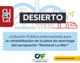 DESIERTO - LICITACIÓN PÚBLICA INTERNACIONAL para la REHABILITACIÓN DE LA PISTA DE ATERRIZAJE DEL "AEROPUERTO MARISCAL LA MAR”