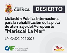 DESIERTO - LICITACIÓN PÚBLICA INTERNACIONAL para la REHABILITACIÓN DE LA PISTA DE ATERRIZAJE DEL "AEROPUERTO MARISCAL LA MAR” LPI-GADC-002-2023