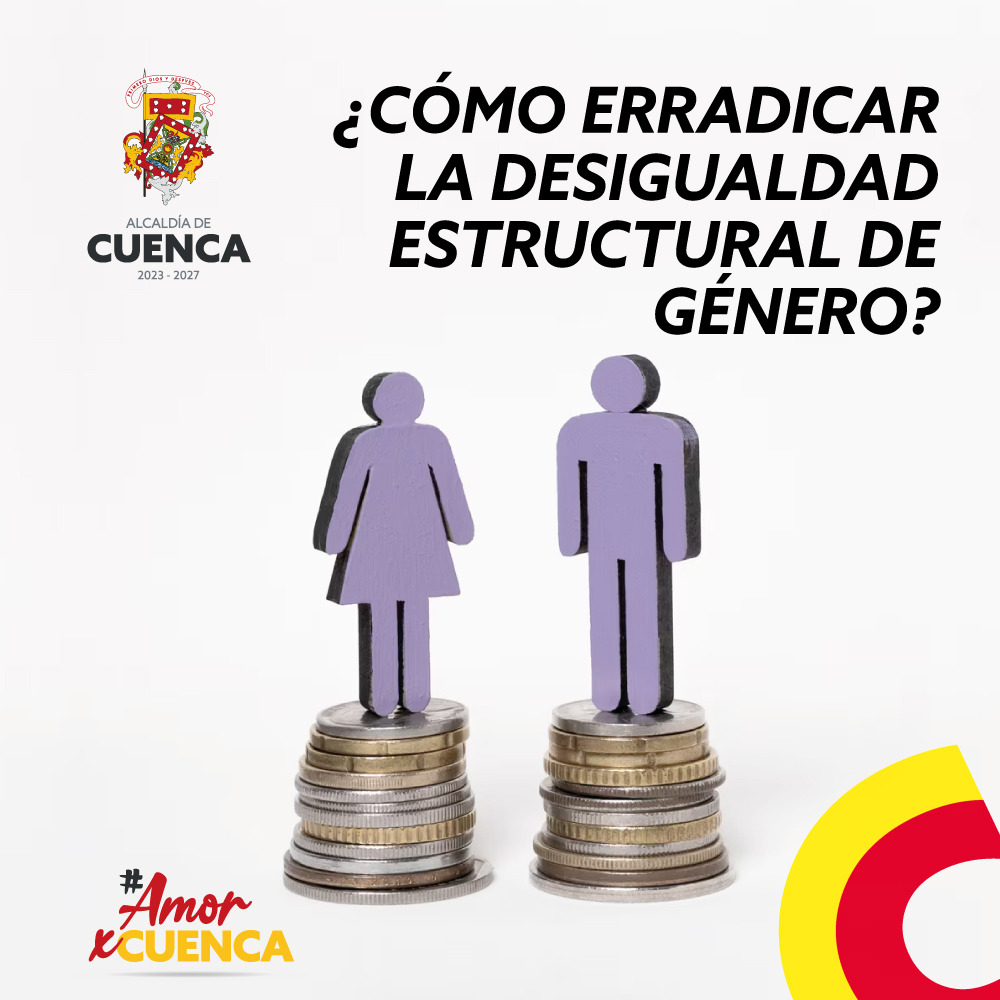 ¿CÓMO ERRADICAR LA DESIGUALDAD ESTRUCTURAL DE GÉNERO?