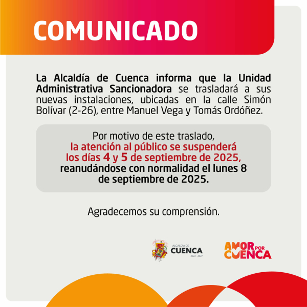La Alcaldía de Cuenca informa a la ciudadanía que la Unidad Administrativa Sancionadora se trasladará a sus nuevas instalaciones, ubicadas en la calle Simón Bolívar (2-26), entre Manuel Vega y Tomás Ordóñez.