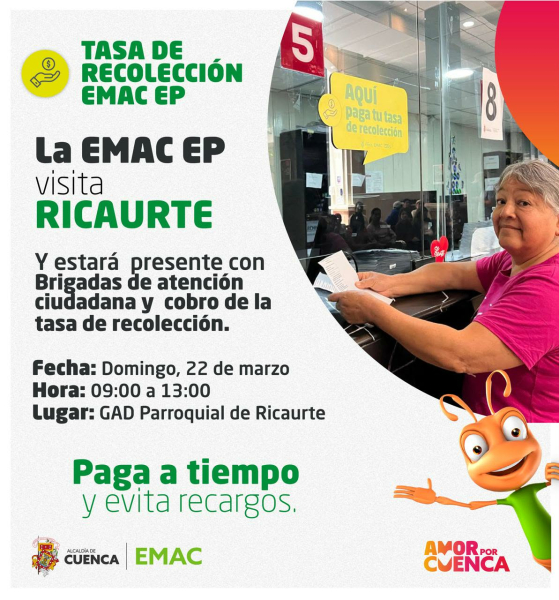 La Empresa Pública Municipal de Aseo de Cuenca, EMAC EP, informa a la ciudadanía que este domingo 22 de marzo se desarrollarán jornadas de atención ciudadana y recaudación de la tasa de recolección en las parroquias Ricaurte y Sinincay, en el horario de 09:00 a 13:00.
