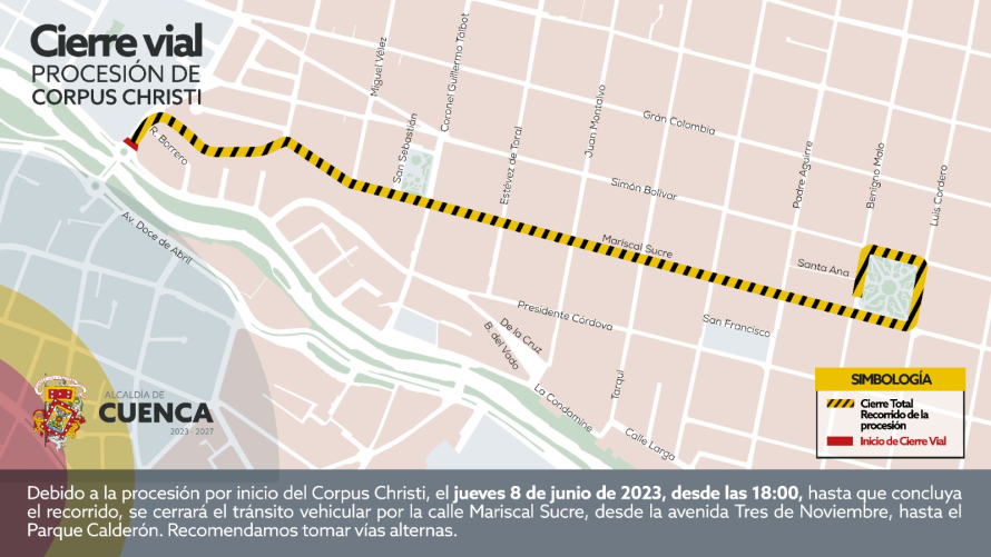 Para facilitar la realización de la procesión inicial del Corpus Christi, este jueves 8 de junio, a partir de las 18:00, hasta que concluya el recorrido, se cerrará la calle Sucre, desde la Paseo Tres de Noviembre (sector redondel del Colegio Sagrados Corazones), hasta el Parque Calderón.