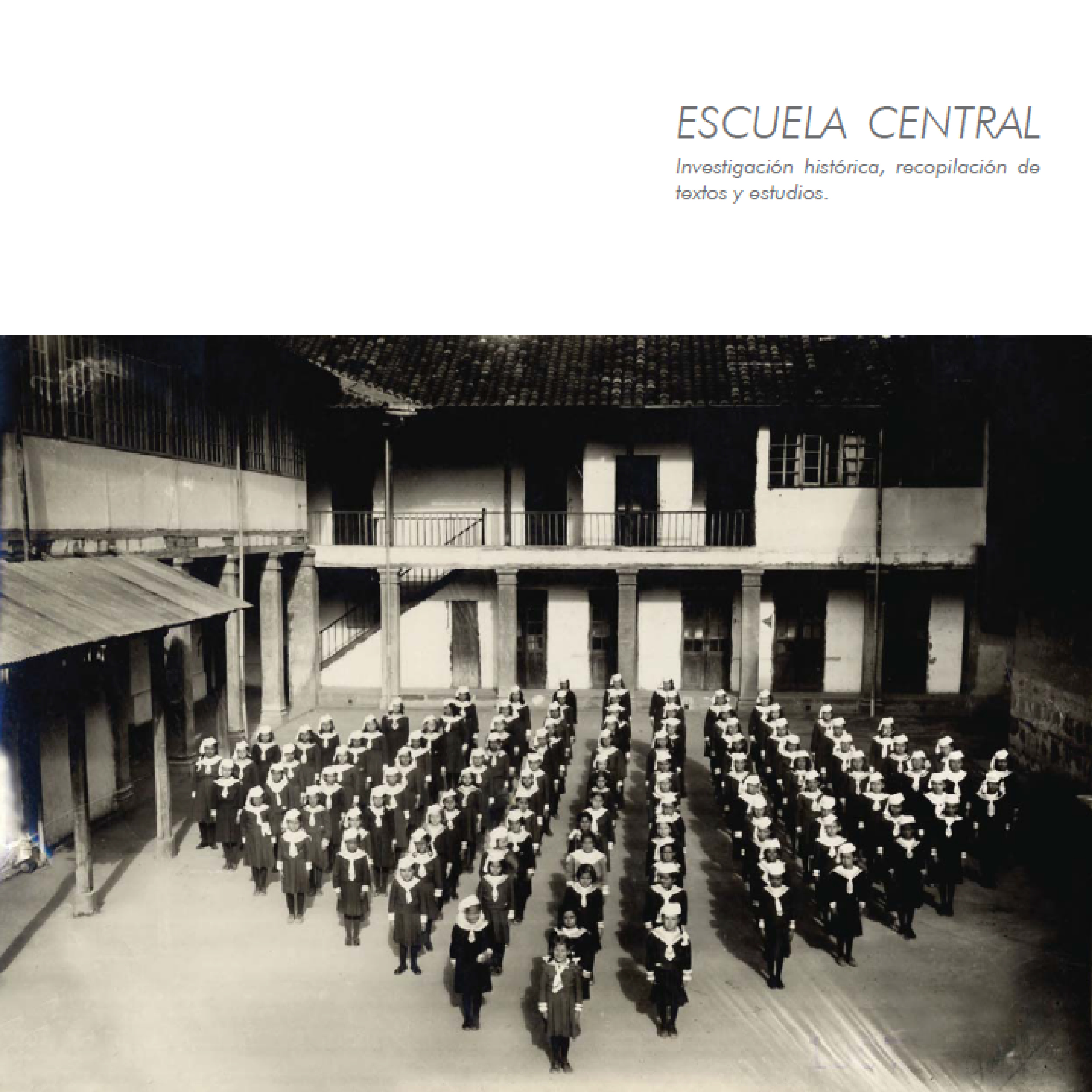 ESCUELA CENTRAL: INVESTIGACIÓN HISTÓRICA, RECOPILACIÓN DE TEXTOS Y ESTUDIOS.